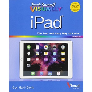 Teach Yourself VISUALLY iPad (Teach Yourself VISUALLY (Tech))