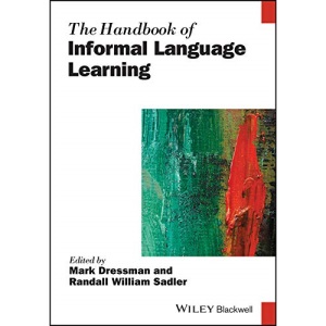 The Handbook of Informal Language Learning (Blackwell Handbooks in Linguistics)