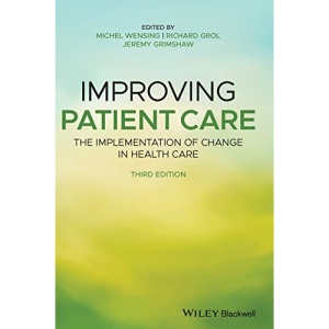 Improving Patient Care: The Implementation of Change in Health Care