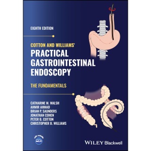 Cotton and Williams' Practical Gastrointestinal Endoscopy: The Fundamentals