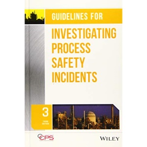 Guidelines for Investigating Process Safety Incidents