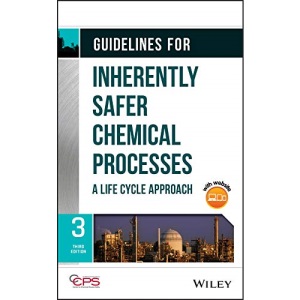 Guidelines for Inherently Safer Chemical Processes: A Life Cycle Approach
