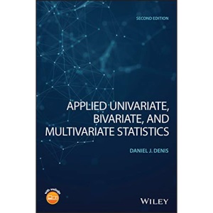 Applied Univariate, Bivariate, and Multivariate Statistics: Understanding Statistics for Social and Natural Scientists, With Applications in SPSS and R, 2nd Edition