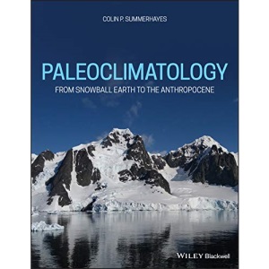 Paleoclimatology: From Snowball Earth to the Anthropocene