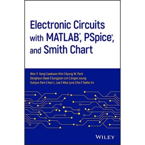 Electronic Circuits with MATLAB, PSpice, and Smith Chart