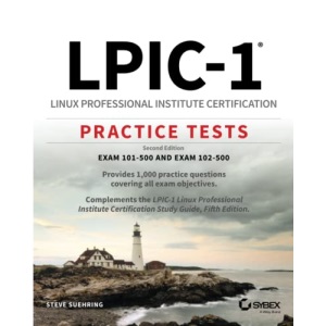 LPIC-1 Linux Professional Institute Certification Practice Tests: Exam 101-500 and Exam 102-500