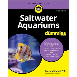 Saltwater Aquariums For Dummies, 3rd Edition