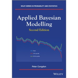 Applied Bayesian Modelling: 595 (Wiley Series in Probability and Statistics)