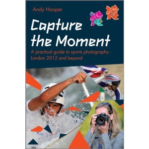 Capture the Moment: A Practical Guide to Taking Photos at London 2012