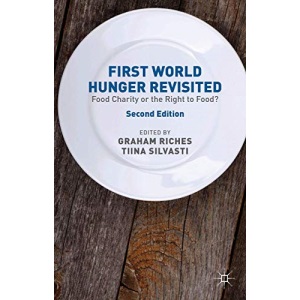 First World Hunger Revisited: Food Charity or the Right to Food?
