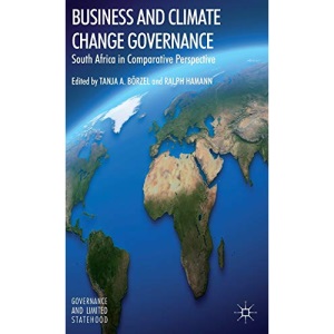 Business and Climate Change Governance: South Africa in Comparative Perspective (Governance and Limited Statehood)