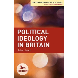Political Ideology in Britain: 19 (Contemporary Political Studies)