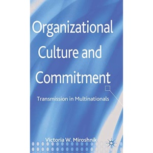 Organizational Culture and Commitment: Transmission in Multinationals