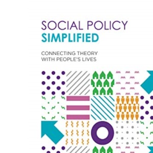 Social Policy Simplified: Connecting Theory with People's Lives
