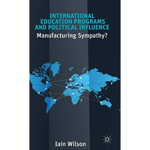 International Education Programs and Political Influence: Manufacturing Sympathy?