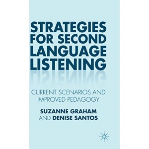 Strategies for Second Language Listening: Current Scenarios and Improved Pedagogy