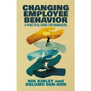 Changing Employee Behavior: A Practical Guide for Managers