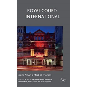 Royal Court: International (Studies in International Performance)