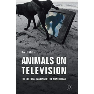 Animals on Television: The Cultural Making of the Non-Human