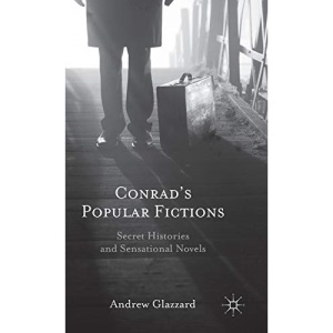Conrads Popular Fictions: Secret Histories and Sensational Novels