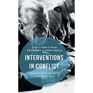 Interventions in Conflict: International Peacemaking in the Middle East