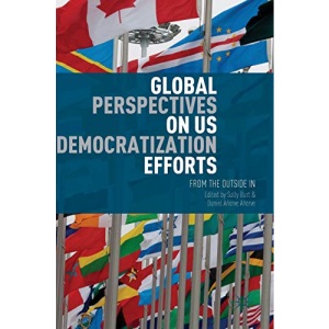 Global Perspectives on US Democratization Efforts: From the Outside In