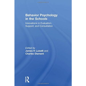 Behavior Psychology in the Schools: Innovations in Evaluation, Support, and Consultation