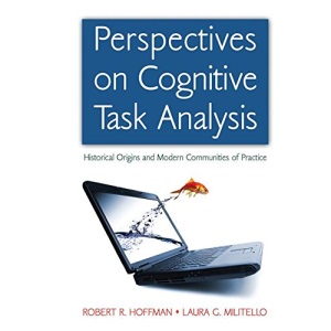 Perspectives on Cognitive Task Analysis (Expertise: Research and Applications Series)