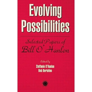Evolving Possibilities: Selected Works of Bill O'Hanlon