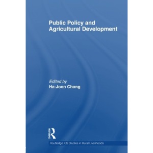 Public Policy and Agricultural Development (Routledge Iss Studies in Rural Livelihoods)