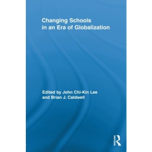Changing Schools in an Era of Globalization (Routledge Research in Education)