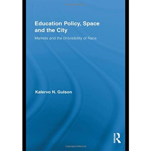 Education Policy, Space and the City (Routledge Studies in Educational Policy and Politics)