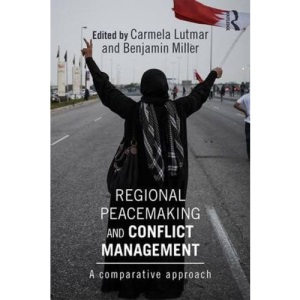 Regional Peacemaking and Conflict Management: A Comparative Approach (Routledge Global Security Studies)