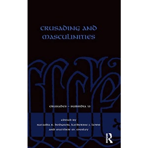 Crusading and Masculinities (Crusades - Subsidia)