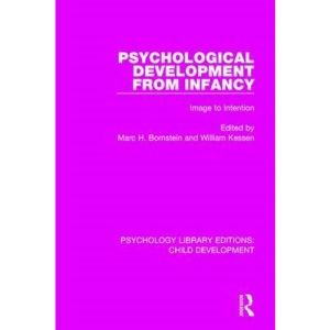 Psychological Development From Infancy: Image to Intention (Psychology Library Editions: Child Development)
