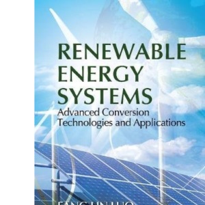 Renewable Energy Systems: Advanced Conversion Technologies and Applications (Industrial Electronics)