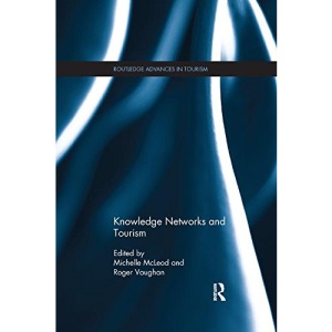 Knowledge Networks and Tourism (Routledge Advances in Tourism)