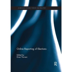 Online Reporting of Elections (Journalism Studies)
