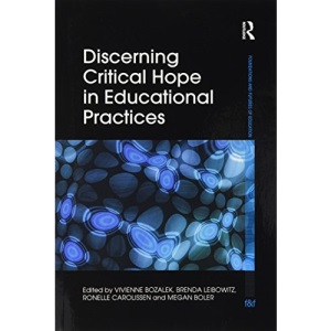 Discerning Critical Hope in Educational Practices (Foundations and Futures of Education)