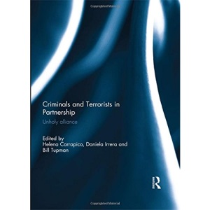 Criminals and Terrorists in Partnership: Unholy Alliance