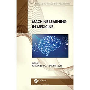 Machine Learning in Medicine (Chapman & Hall/CRC Healthcare Informatics Series)