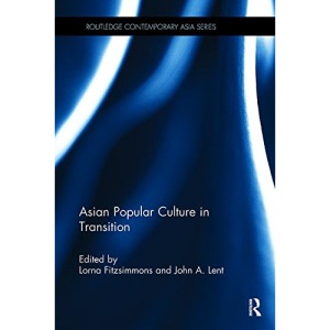 Asian Popular Culture in Transition (Routledge Contemporary Asia Series)