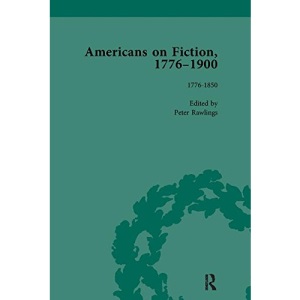 Americans on Fiction 1776 1900 V1