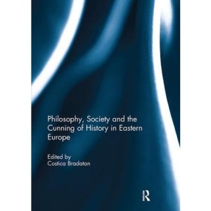 Philosophy, Society and the Cunning of History in Eastern Europe