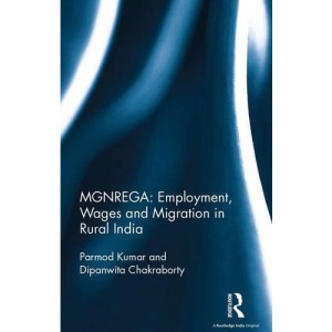 MGNREGA: Employment, Wages and Migration in Rural India