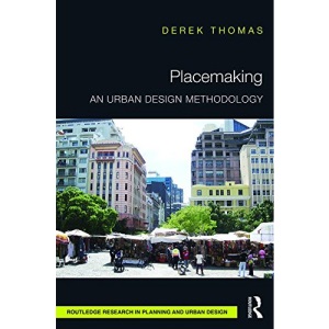 Placemaking: An Urban Design Methodology (Routledge Research in Planning and Urban Design)