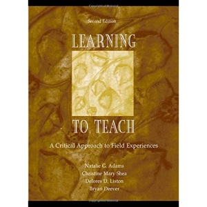 Learning to Teach: A Critical Approach to Field Experiences