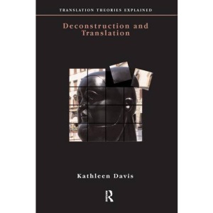 Deconstruction and Translation (Translation Theories Explored)
