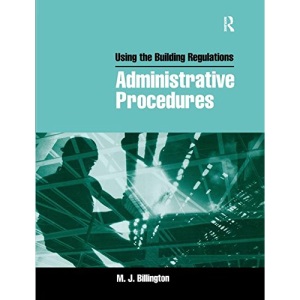 Using the Building Regulations: Administrative Procedures