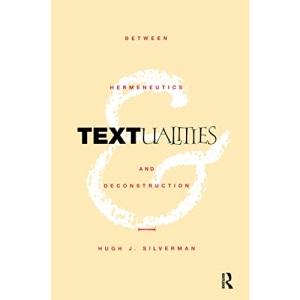 Textualities: Between Hermeneutics and Deconstruction